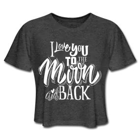 I Love You To The Moon And Back - Crop Top Women