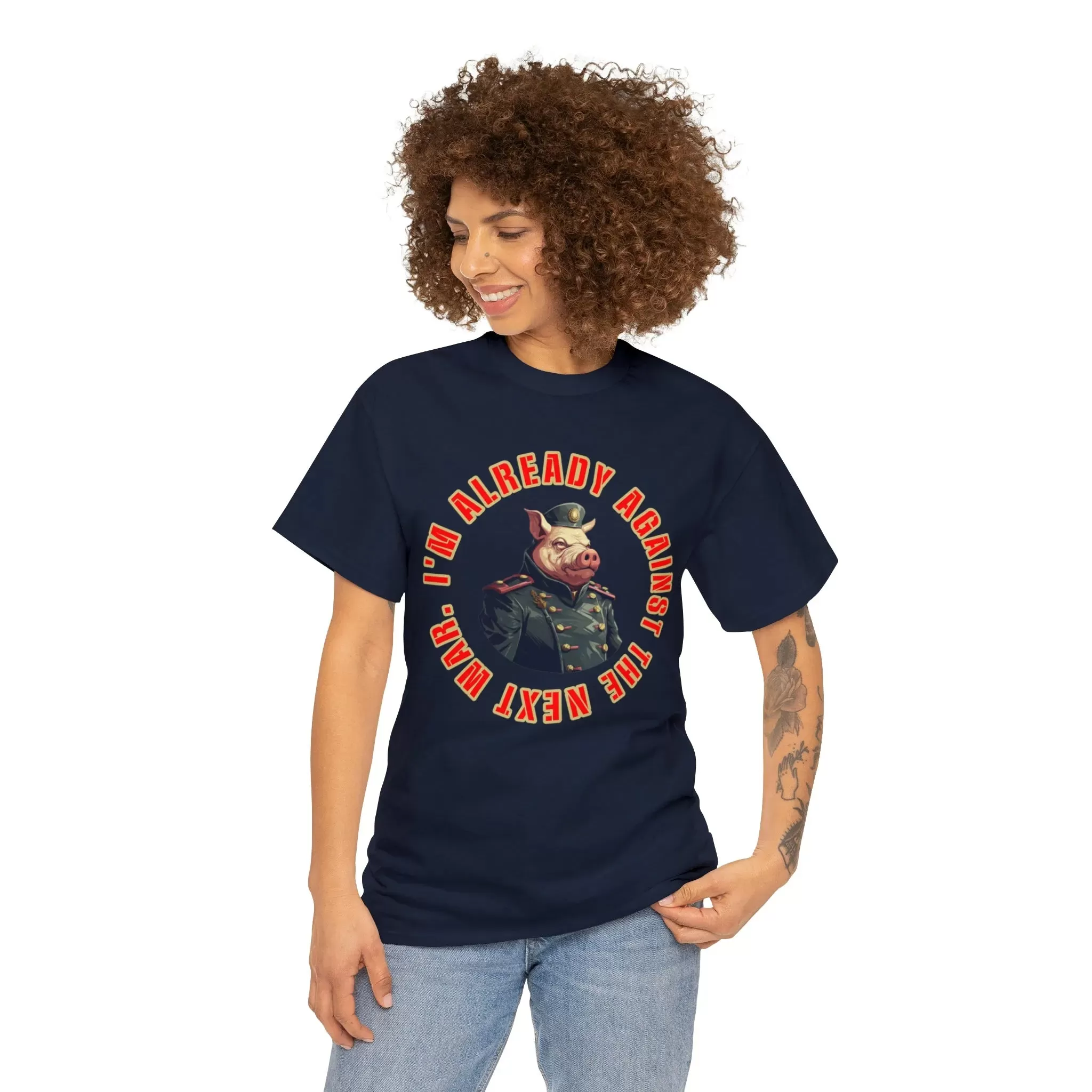 I'm Already Against The Next War Unisex Heavy Cotton Tee