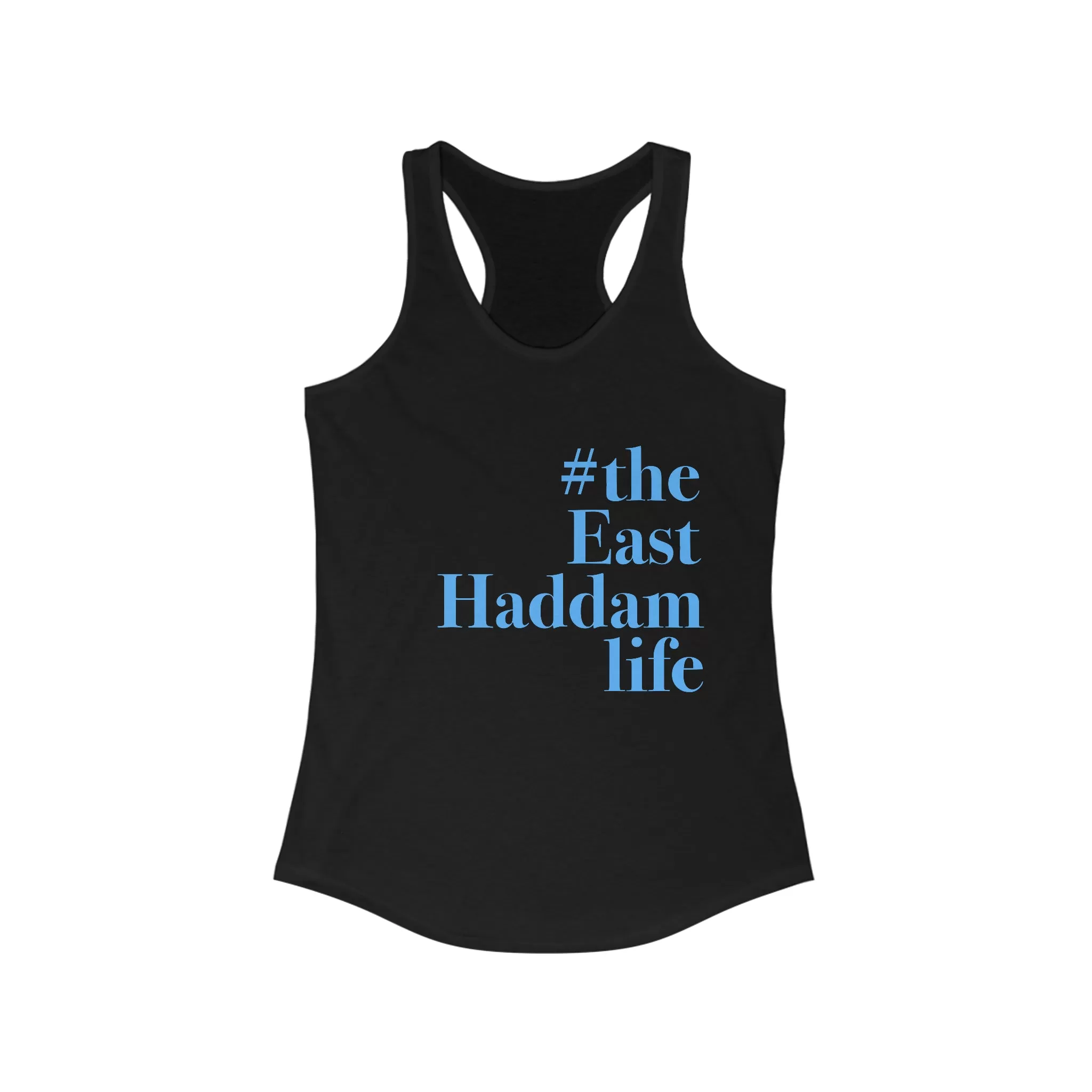 #theeasthaddamlife Women's Ideal Racerback Tank