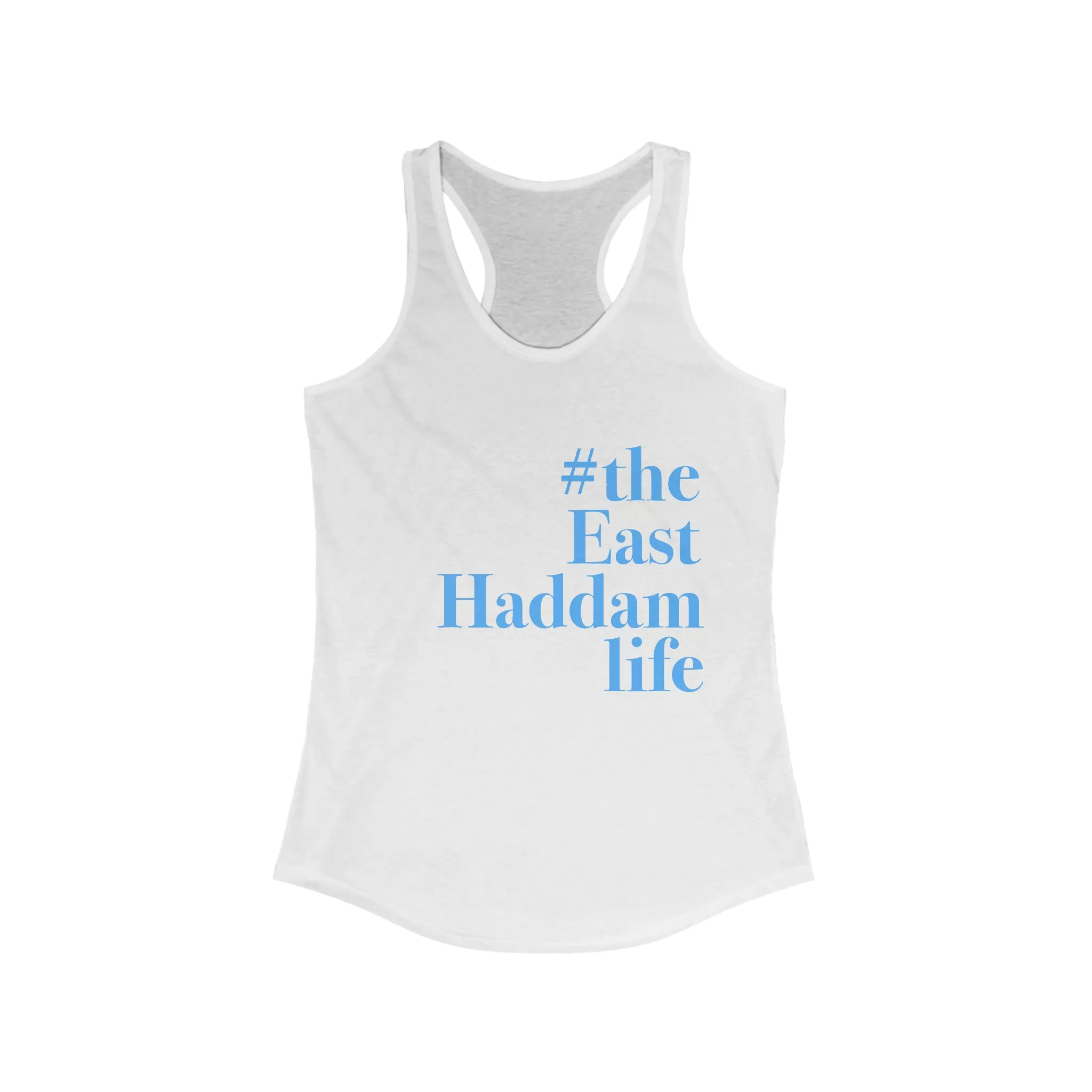 #theeasthaddamlife Women's Ideal Racerback Tank