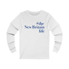 #thenewbritainlife Unisex Jersey Long Sleeve Tee