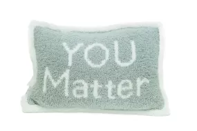 You Matter Pillow